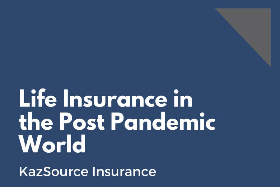 Life Insurance in the Post Pandemic World